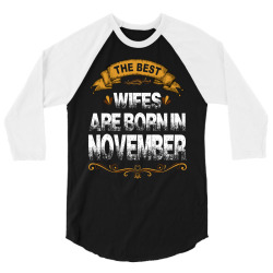 The Best Wifes Are Born In November 3/4 Sleeve Shirt | Artistshot