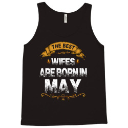 The Best Wifes Are Born In May Tank Top | Artistshot