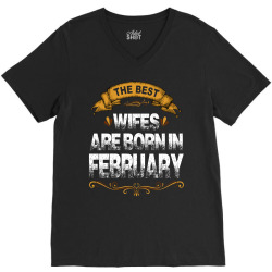 The Best Wifes Are Born In February V-Neck Tee | Artistshot
