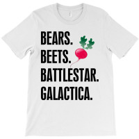 Bears Beets Battlestar Galactica T-shirt | Artistshot