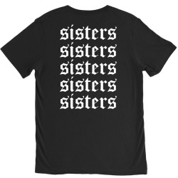 sisters sisters sisters V-Neck Tee | Artistshot