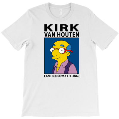 Krik Van Houten Can I Borrow T-shirt Designed By Jos.h Grobandot