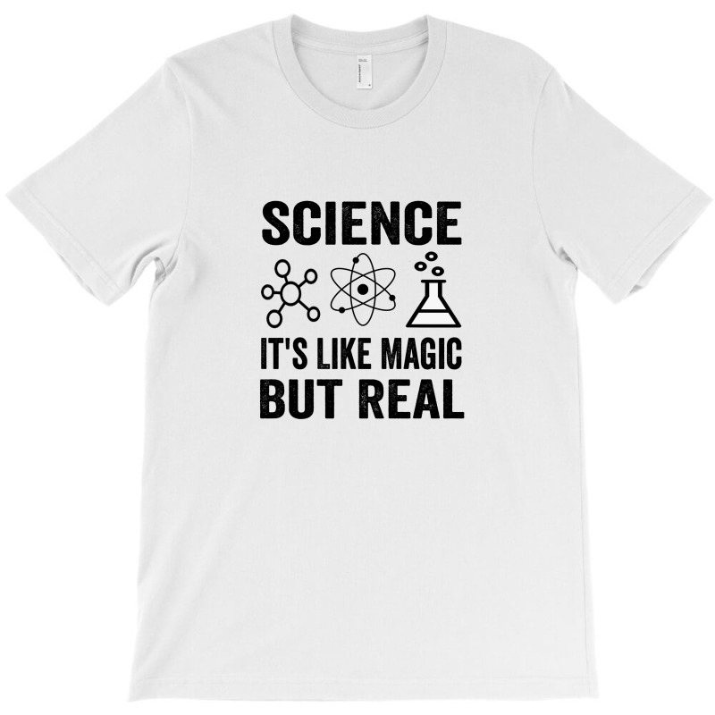 Science It's Like Magic  But Real T-shirt | Artistshot