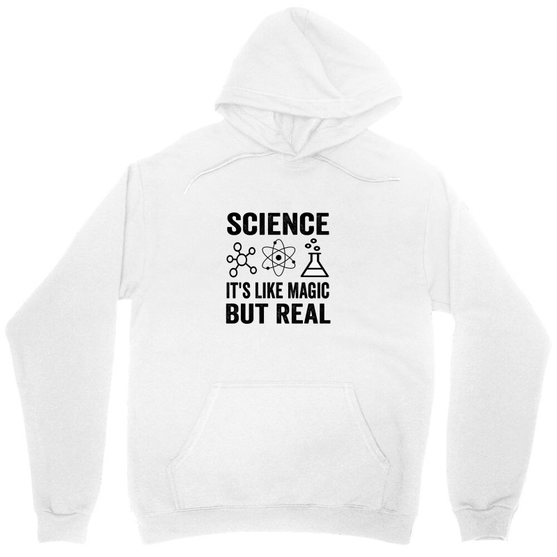 Science It's Like Magic  But Real Unisex Hoodie | Artistshot