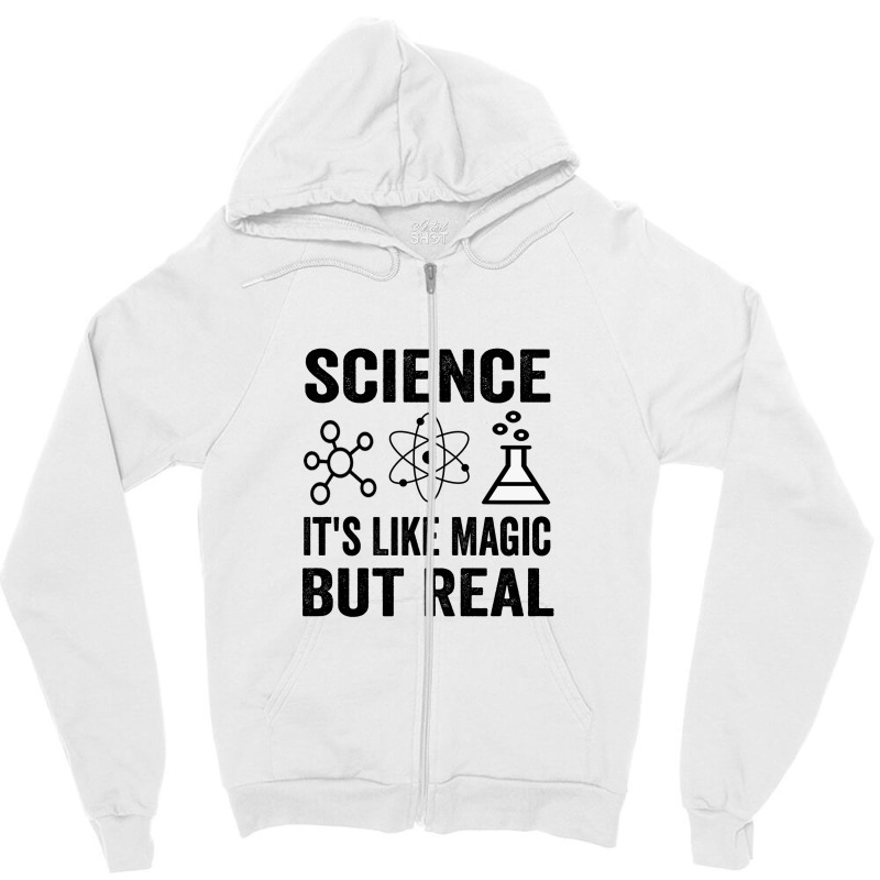 Science It's Like Magic  But Real Zipper Hoodie | Artistshot