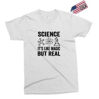 Science It's Like Magic  But Real Exclusive T-shirt | Artistshot