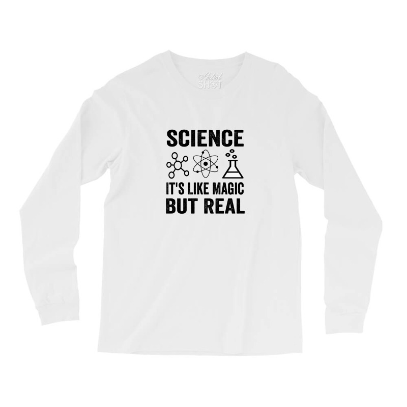 Science It's Like Magic  But Real Long Sleeve Shirts | Artistshot