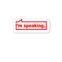 I'm Speaking Essential Sticker | Artistshot