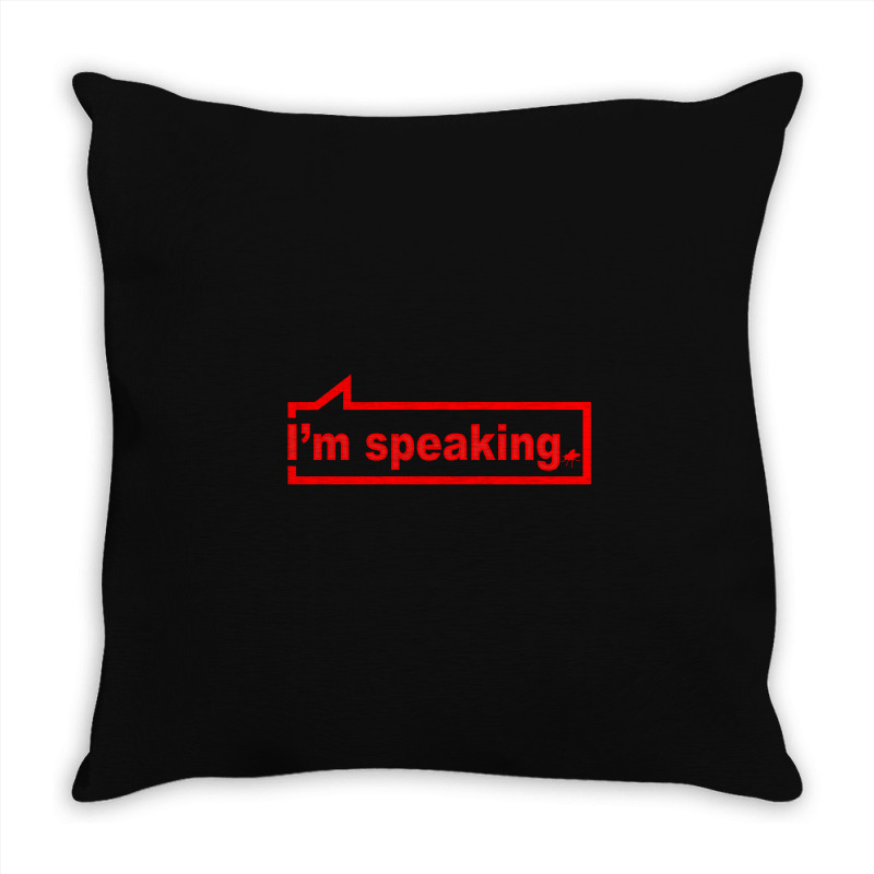 I'm Speaking Essential Throw Pillow | Artistshot