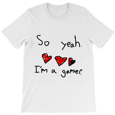 Slimecicle   So Yeah I'm A Gamer Essential T Shirt T-shirt Designed By Dian Sari