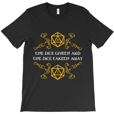 The Dice Giveth And Taketh Dungeons And Dragons Inspired Removebg Prev T-shirt Designed By Cryportable