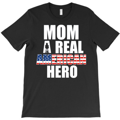Mom A Real America Hero T-shirt Designed By Heather Briganti