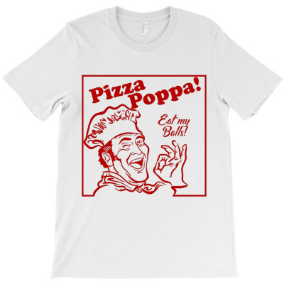 Pizza Poppa Eat My Balls T-shirt Designed By Heather Briganti