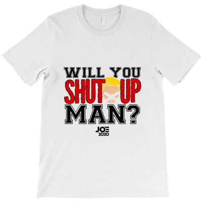 Will You Shut Up Man  T Shirt T-shirt Designed By Dian Sari