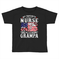 mens funny my favorite nurse calls me grampa father's day t shirt Toddler T-shirt | Artistshot