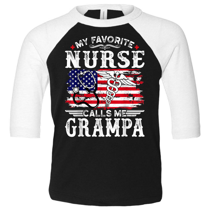 Mens Funny My Favorite Nurse Calls Me Grampa Father's Day T Shirt Toddler 3/4 Sleeve Tee | Artistshot