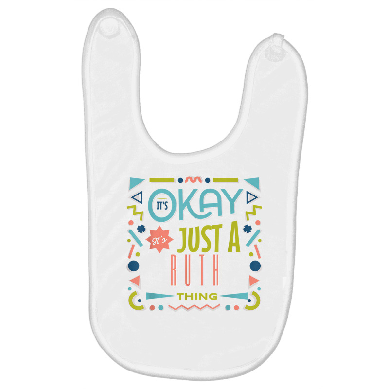 It's Ok It's Just A Ruth Thing Cool Funny Ruth T Shirt Baby Bibs | Artistshot