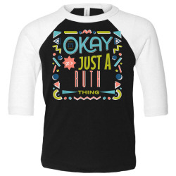 it's ok it's just a ruth thing cool funny ruth t shirt Toddler 3/4 Sleeve Tee | Artistshot
