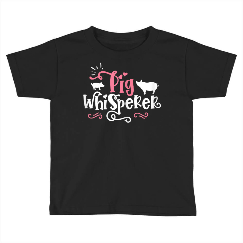 Pig Whisperer   Cute Farmer Gift T Shirt Toddler T-shirt | Artistshot