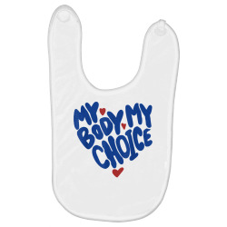 my body my choice feminist women's rights cute heart t shirt Baby Bibs | Artistshot