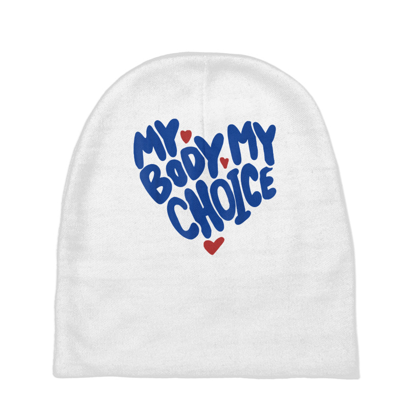 My Body My Choice Feminist Women's Rights Cute Heart T Shirt Baby Beanies | Artistshot