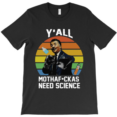 Vintage Y’all Mothafuckas Need Science T-shirt Designed By Jober