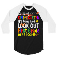 So Long Kindergarten Here I Come 1 Grade Kids Graduation Fun T Shirt 3/4 Sleeve Shirt | Artistshot