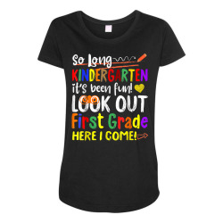 so long kindergarten here i come 1 grade kids graduation fun t shirt Maternity Scoop Neck T-shirt | Artistshot