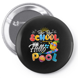 bye bye school hello pool summer vacation last day of school t shirt Pin-back button | Artistshot