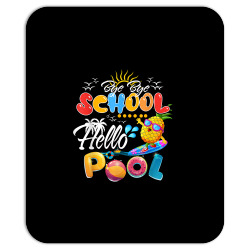 bye bye school hello pool summer vacation last day of school t shirt Mousepad | Artistshot
