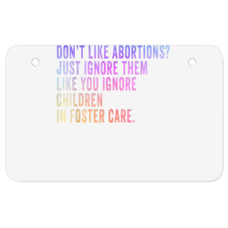 don't like abortion just ignore it democratic pro choice t shirt ATV License Plate | Artistshot