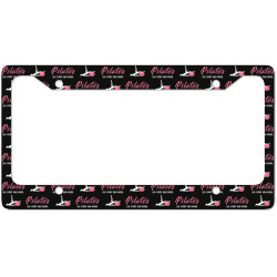 Funny Pilates for Pilates Lovers Coaches & Trainers License Plate Frame | Artistshot
