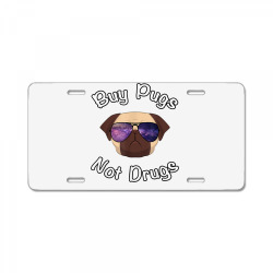 buy pugs not drugs funny pug t shirt License Plate | Artistshot