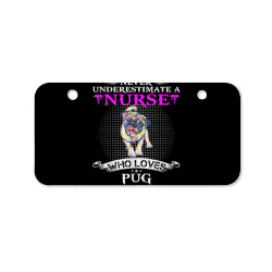 never underestimate a nurse who loves pugdog pug dog funny t shirt Bicycle License Plate | Artistshot