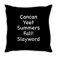 Cancan Yeet Summers Fall Slayword T Shirt Throw Pillow | Artistshot