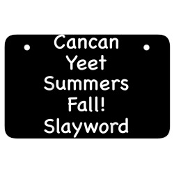cancan yeet summers fall slayword t shirt ATV License Plate | Artistshot