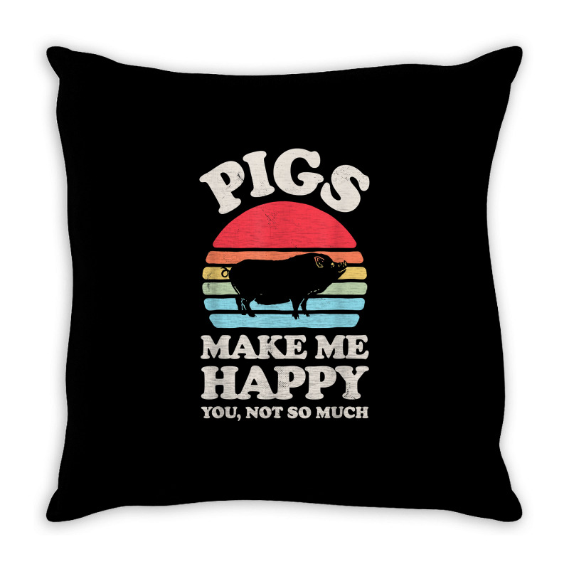 Pigs Make Me Happy Pig Lover Farmer Farm Animal Retro Men T Shirt Copy Throw Pillow | Artistshot