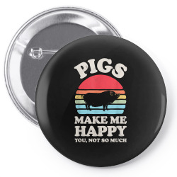 pigs make me happy pig lover farmer farm animal retro men t shirt copy Pin-back button | Artistshot
