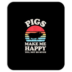 pigs make me happy pig lover farmer farm animal retro men t shirt copy Mousepad | Artistshot