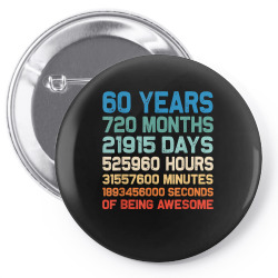 60th birthday 60 years of being awesome wedding anniversary t shirt Pin-back button | Artistshot