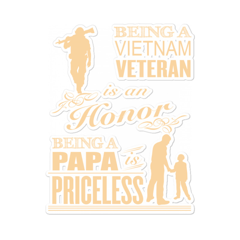 Being A Viet Nam Veteran Is An Honor   Being A Papa Is Priceless Sticker | Artistshot