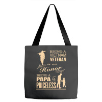 Being A Viet Nam Veteran Is An Honor   Being A Papa Is Priceless Tote Bags | Artistshot