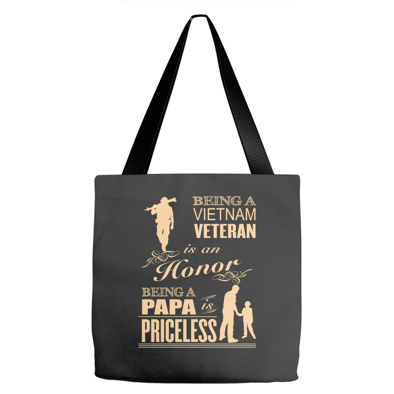 Being A Viet Nam Veteran Is An Honor   Being A Papa Is Priceless Tote Bags | Artistshot