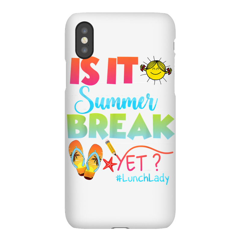 Lunch Lady Is It Summer Break Yet Last Day Of School T Shirt Iphonex Case | Artistshot