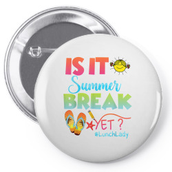 lunch lady is it summer break yet last day of school t shirt Pin-back button | Artistshot