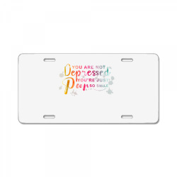 you are not depressed you're just poor so smile tank top License Plate | Artistshot
