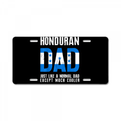 honduran dad like normal except cooler honduras flag t shirt License Plate | Artistshot