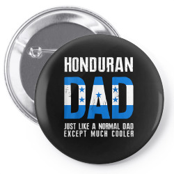 honduran dad like normal except cooler honduras flag t shirt Pin-back button | Artistshot