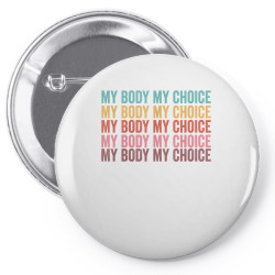 my body my choice pro choice reproductive rights t shirt Pin-back button | Artistshot