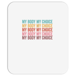 my body my choice pro choice reproductive rights t shirt Mousepad | Artistshot